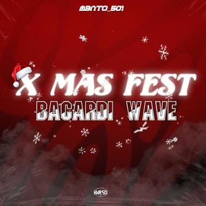 X Mas Fest (Bacardi Wave)