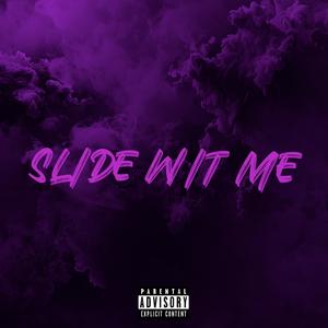 slide wit me (Explicit)