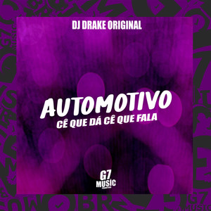 Automotivo Cê Que Dá Cê Que Fala (Explicit)