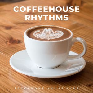 Coffeehouse Rhythms: Coffee Shop Jazz