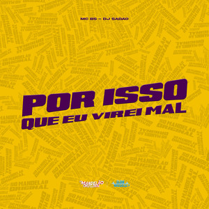 Por Isso Que Eu Virei Mal (Explicit)