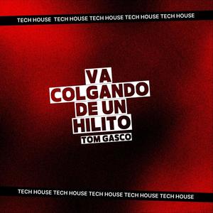 Va colgando de un Hilito (TECH HOUSE)