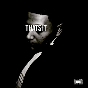 Thats It (Explicit)