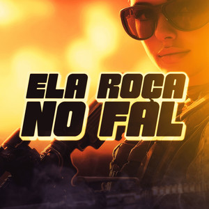 E ELAS ROÇA NO FAL (Explicit)