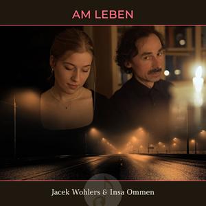 Am Leben(feat. Jacek Wohlers & Insa Ommen)