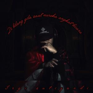 Di Bilang Gila Saat Mereka Angkat Bicara