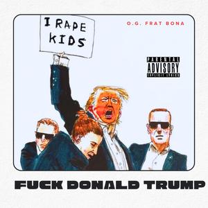 Fuck Donald Trump (Explicit)
