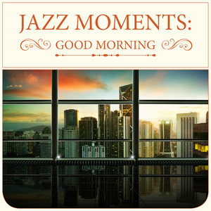 Jazz Moments: Good Morning