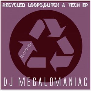 Recycled Loops, Glitch & Tech EP