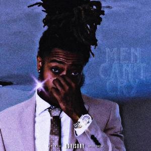 Men Cant Cry (Explicit)