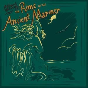 The Rime of the Ancient Mariner (A Musical Version)