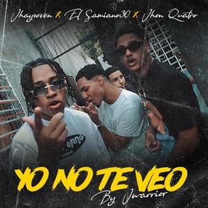 Yo no te veo (feat. Jhayseven, Jhon Quatro & El Samiano30)