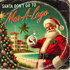 Santa Don't Go To Mar-a-Lago