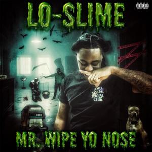 Mr. Wipe Yo Nose (Explicit)