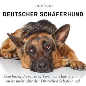 Deutscher Schäferhund (Erziehung, Ernährung, Training, Charakter und vieles mehr über den Deutschen Schäferhund)