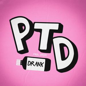 Pour The Drank (PTD) (feat. BIGBABYGUCCI & Sleptonstar) (Explicit)