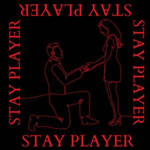 STAY PLAYER (Explicit)