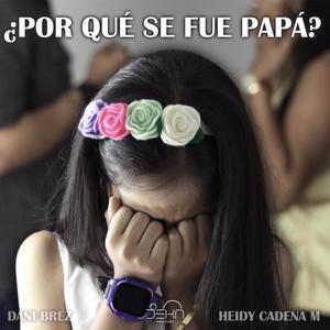 Por qué se fue papá (feat. Heidy Cadena M)