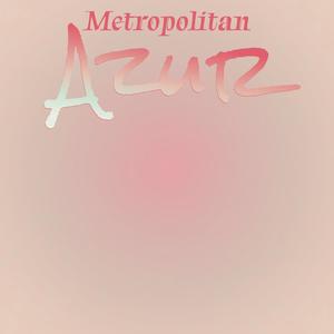 Metropolitan Azur