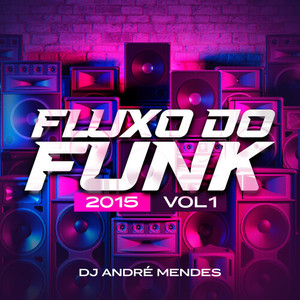 Fluxo do Funk 2015, Vol. 1 (Explicit)