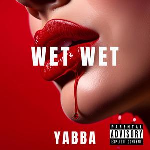 WET WET (Explicit)