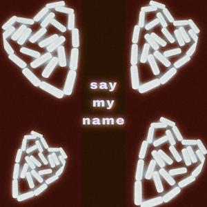 say my name (feat. ProdbyRc & DRIIVEN) (Explicit)