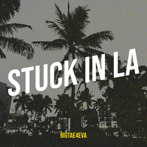 Stuck in La (Explicit)