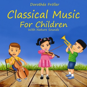 Classical Music for Children with Nature Sounds