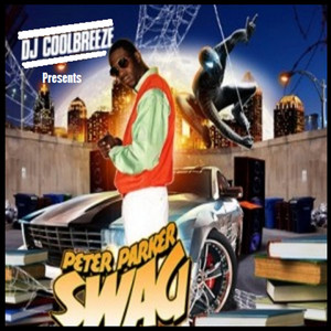 DJ CoolBreeze: Peter Parker Swag (Explicit)