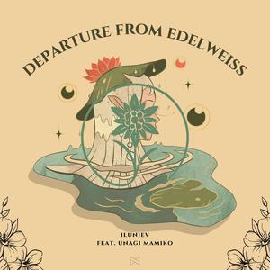 Departure From Edelweiss (feat. Unagi Mamiko)