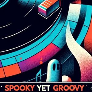 Spooky yet Groovy (Explicit)