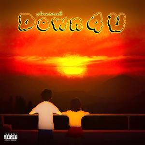 Down 4 U (Explicit)