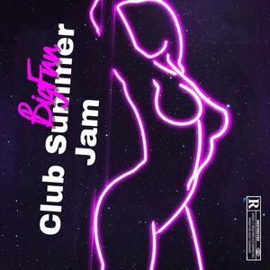 Club Summer Jam (feat. Luh Skeeza) [Explicit]