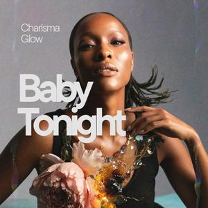 Baby Tonight - Charisma Glow封面