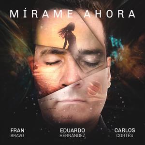 Mírame ahora (feat. Fran Bravo & Carlos Cortés) (Tarde) (Explicit)