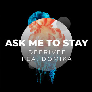 Ask To Me Stay(feat. Domika)