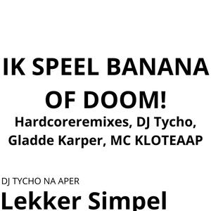 Ik Speel Banana of Doom! (Explicit)