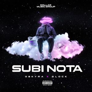 SUBI NOTA (feat. Glock & Dollar Music Group)