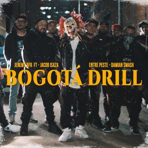 Bogota Drill(feat. Entre Peste, Damian Smash & Jacob Isaza CHD) (Explicit)