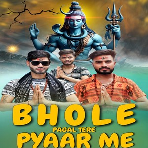 Bhole Pagal Tere Pyaar Me
