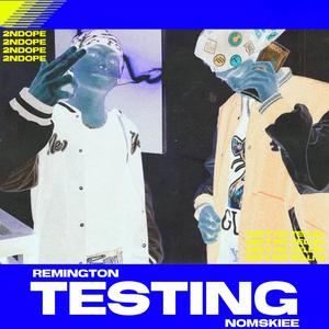 TESTING (feat. NOMSKIEE)