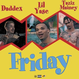 Friday (feat. Daddax & Tazizmainey) [Explicit]