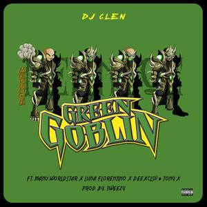 Green Goblin(feat. Manu Worldstar, Luna Florentino, Deexclsv & Tony X) (Explicit)