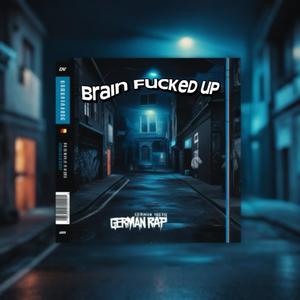 Brain ****ed up (02:05) [Explicit]