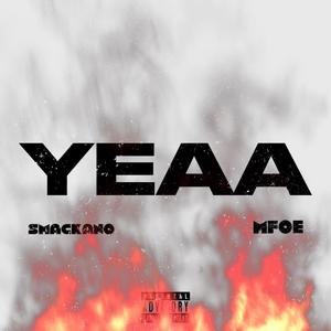 Yeaa (feat. Mfoe) (Explicit)