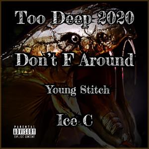 Don't F Around(feat. Young Stitch & Ice C) (Explicit)
