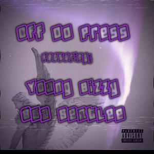 Off Da Press (feat. Young Bizzy & 863 Bentlee) [Remix] [Explicit]