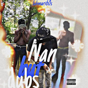 Nan but dubs (Explicit)