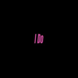 I Do (Explicit)