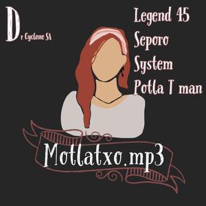 Motlatxo (feat. Legend 45, Seporo, System & Potla T man)